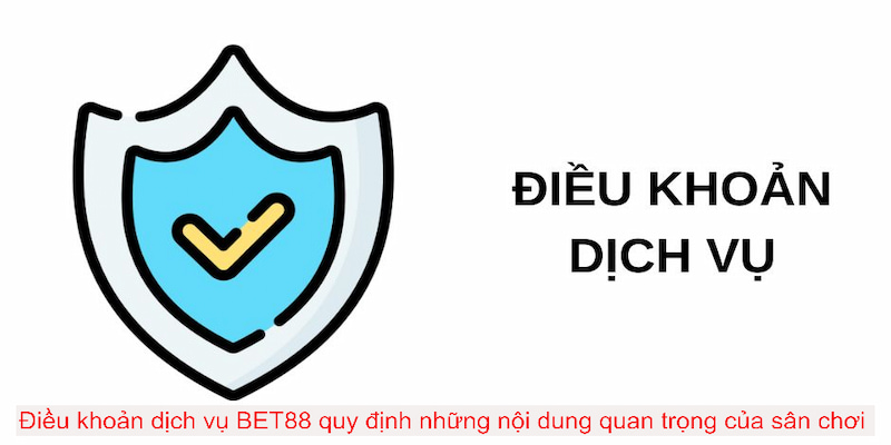 Điều khoản dịch vụ BET88 quy định về thương hiệu và người dùng.